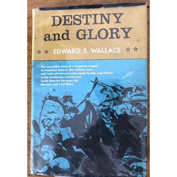Destiny and Glory by Edward S. Wallace HC/DJ 1st Edition 1957 SignedREAD!!